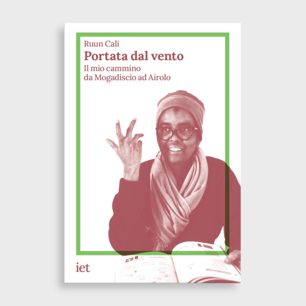 Portata dal vento. Il mio cammino da Mogadiscio ad Airolo